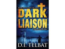 Livro Dark Liaison: A Christian Suspense Novel de D. I. Telbat ( Inglês )