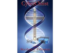 Livro Cyberchrist de Matthew J. Pallamary ( Inglês )