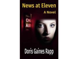 Livro News At Eleven - A Novel de Doris Gaines Rapp ( Inglês )