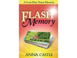 Livro Flash Memory: A Lost Hat, Texas, Mystery de Anna Castle ( Inglês )