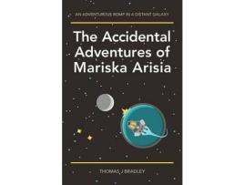 Livro The Accidental Adventures Of Mariska Arisia de Thomas J. Bradley ( Inglês )