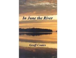 Livro In June The River de Geoff Coates ( Inglês )