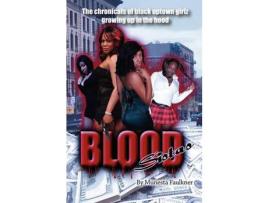 Livro Blood Sistas: The Chronicals Of Black Uptown Girlz Growing Up In The Hood de Munesta Faulkner ( Inglês )