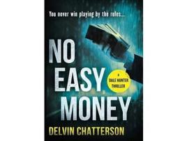 Livro No Easy Money: You Never Win Playing By The Rules... de Delvin Chatterson ( Inglês )