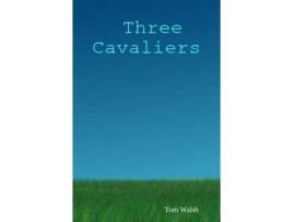 Livro Three Cavaliers de Tom Walsh ( Inglês )