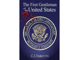 Livro The First Gentleman Of The United States de C.S. Tabown ( Inglês )