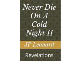 Livro Never Die On A Cold Night Ii: Revelations de JP Leonard ( Inglês )