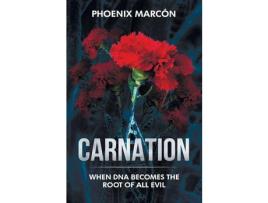 Livro Carnation: When Dna Becomes The Root Of All Evil de Phoenix Marcon ( Inglês )