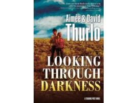 Livro Looking Through Darkness de AIMÉE THURLO ( Inglês )