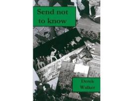Livro Send Not To Know de Derek Walker ( Inglês )