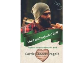 Livro The Lumberjacks' Ball de Carrie Fancett Pagels ( Inglês )