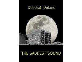 Livro The Saddest Sound de Deborah Delano ( Inglês )