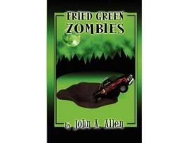 Livro Fried Green Zombies de John Allen ( Inglês )