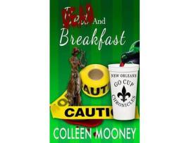 Livro Dead And Breakfast: The New Orleans Go Cup Chronicles Series de Colleen Mooney ( Inglês )