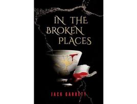 Livro In The Broken Places de Jack Garrety ( Inglês )