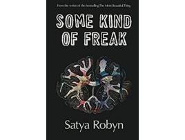 Livro Some Kind Of Freak de Satya Robyn ( Inglês )