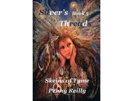 Livro Silver'S Threads Book 5: Skeins Of Tyme de Penny Reilly ( Inglês )