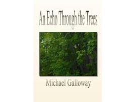 Livro An Echo Through The Trees de Michael Galloway ( Inglês )