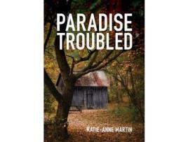 Livro Paradise Troubled de Katie-Anne Martin ( Inglês )