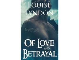 Livro Of Love And Betrayal de Louise Lyndon ( Inglês )