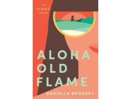 Livro Aloha Old Flame de Daniella Brodsky ( Inglês )