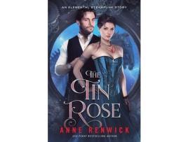 Livro The Tin Rose: A Steampunk Romance de Anne Renwick ( Inglês )