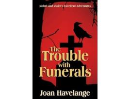 Livro The Trouble With Funerals de Joan Havelange ( Inglês )