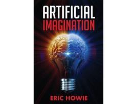 Livro Artificial Imagination de Eric Howie ( Inglês )