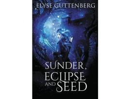 Livro Sunder, Eclipse And Seed de Elyse Guttenberg ( Inglês )