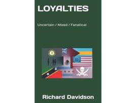 Livro Loyalties: Uncertain / Mixed / Fanatical de Richard Davidson ( Inglês )