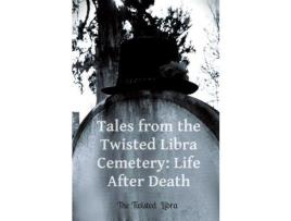 Livro Tales From The Twisted Libra Cemetery: Life After Death de Twisted Libra ( Inglês )