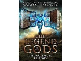 Livro The Legend Of The Gods: The Complete Trilogy de Aaron Hodges ( Inglês )