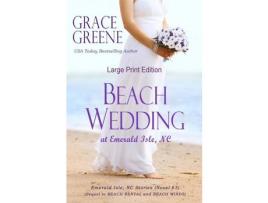 Livro Beach Wedding (Large Print): At Emerald Isle, Nc de Grace Greene ( Inglês )