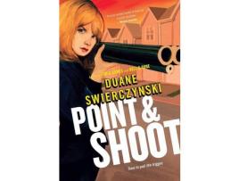 Livro Point And Shoot de Duane Swierczynski ( Inglês )