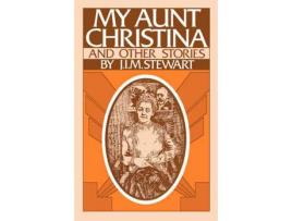 Livro My Aunt Christina: And Other Stories de J.I.M. Stewart ( Inglês )