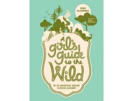 Livro a girl's guide to the wild de ruby mcconnell (inglês)