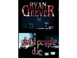 Livro Good People Die de Ryan Geever ( Inglês )