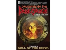 Livro Daughters Of The Dark Oracle: Doll Of The Dead de Mike Wolfer ( Inglês )