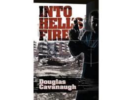 Livro Into Hell'S Fire: A Deadly Game Played In The World'S Most Dangeous City - Sarajevo de Douglas Cavanaugh ( Inglês )