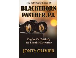 Livro The Intriguing Cases Of Blackthorn Panther, P.I.: England'S Unlikely Yet Lovable Detective de Jonty Olivier ( Inglês )