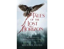 Livro Tales Of The Lost Horizon de Michael Eging ( Inglês )