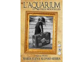 Livro L'Aquarium Et Autres Nouvelles de Maria Elena Alonso-Sierra ( Inglês )