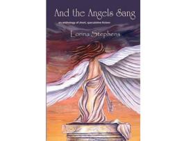 Livro And The Angels Sang de Lorina Stephens ( Inglês )