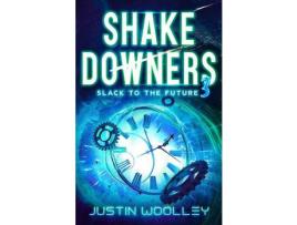 Livro Shakedowners 3: Slack To The Future: The Vinyl Frontier de Justin Woolley ( Inglês )