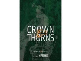 Livro Crown &Amp; Thorns: The Realm Book 3 de J. L. Spohr ( Inglês )