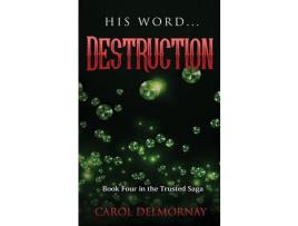 Livro His Word Destruction de Carol Jade Delmornay ( Inglês )