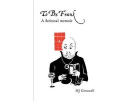 Livro To Be Frank: A Fictional Memoir de M J Cornwall ( Inglês )