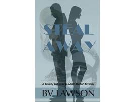 Livro Steal Away: A Beverly Laborde &Amp; Adam Dutton Mystery de BV Lawson ( Inglês )