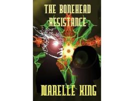 Livro The Bonehead Resistance de Narelle King ( Inglês )