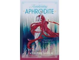 Livro Awakening Aphrodite: A Quest To Find The Goddess Within de Christine Lister ( Inglês )